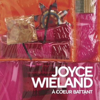 bokomslag Joyce Wieland: À Coeur Battant