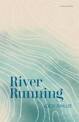 Loch Baillie - River Running, Häftad