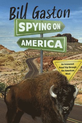 Bill Gaston - Spying on America, Häftad