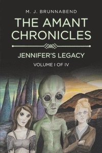 bokomslag The Amant Chronicles - Jennifer's Legacy