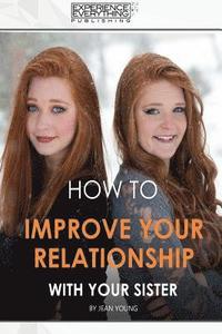 bokomslag How to improve your relationship with your sister