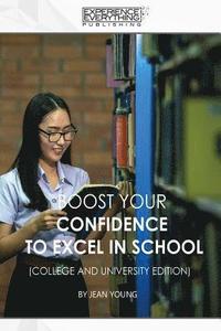 bokomslag Boost Your Confidence to Excel in School College and University Edition