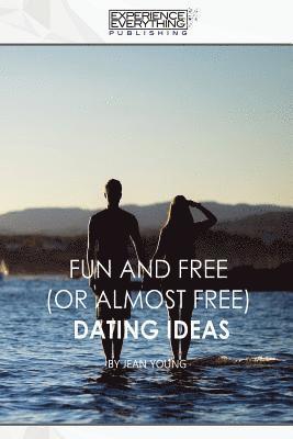 bokomslag Fun and Free (or almost Free) Dating Ideas