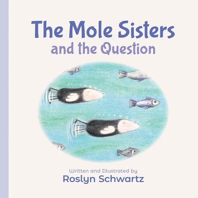 Mole Sisters and the Question