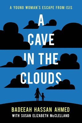 Badeeah Hassan Ahmed, Susan Elizabeth McClelland, Badeeah Hassan Ahmed - Cave in the Clouds, Häftad
