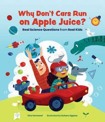 Why Don't Cars Run on Apple Juice? 1