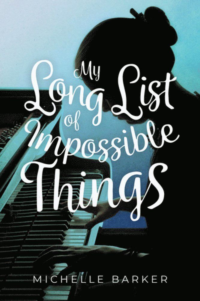Michelle Barker - My Long List of Impossible Things, Häftad