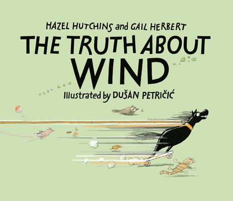 Hazel Hutchins, Gail Herbert - Truth About Wind, Inbunden