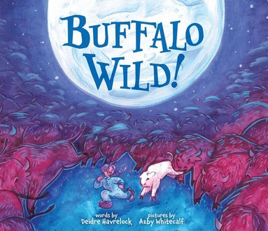 Deidre Havrelock - Buffalo Wild!, Inbunden