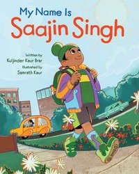bokomslag My Name is Saajin Singh