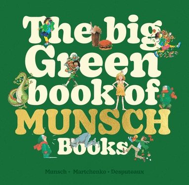 bokomslag The Big Green Book of Munsch Books