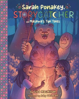 Sarah Ponakey, Storycatcher and Maskwa's Tipi Tales 1