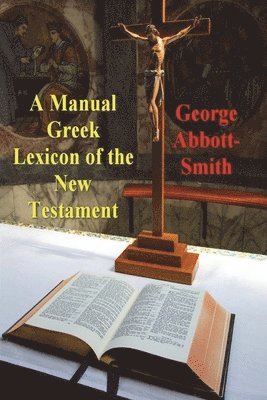 A Manual Greek Lexicon of the New Testament 1