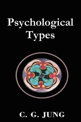 C G Jung - Psychological Types, Häftad