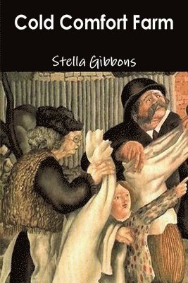 Stella Gibbons - Cold Comfort Farm, Häftad