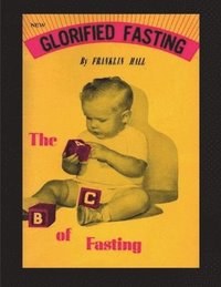 bokomslag Glorified Fasting: The Abc of Fasting
