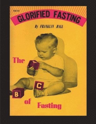 Glorified Fasting: The Abc of Fasting 1