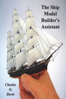 Charles G Davis - Ship Model Builder's Assistant, Häftad