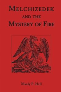 bokomslag Melchizedek and the Mystery of Fire