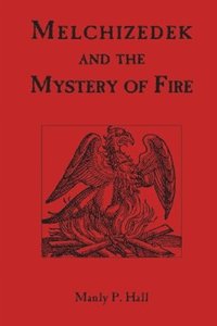 bokomslag Melchizedek and the Mystery of Fire