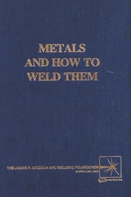 bokomslag Metals and How To Weld Them