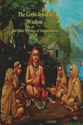 Sankaracharya, Shankara - Crest-Jewel of Wisdom and Other Writings of Sankaracharya, Häftad