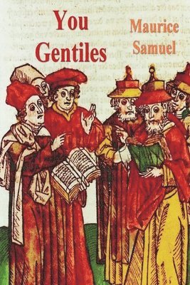 Maurice Samuel - You Gentiles, Häftad