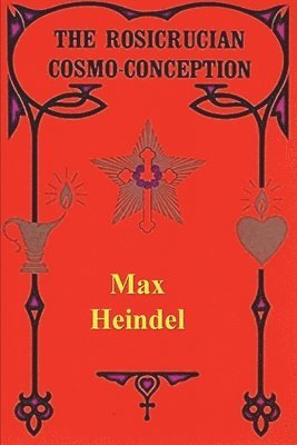 Max Heindel - Rosicrucian Cosmo Conception, Häftad