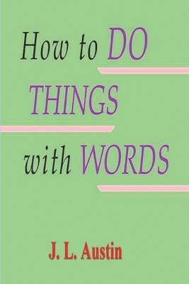 How to Do Things with Words 1