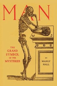 bokomslag Man: the Grand Symbol of the Mysteries