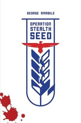 George Amabile - Operation Stealth Seed, Häftad