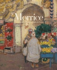 bokomslag Morrice: The A.K. Prakash Collection in Trust to the Nation
