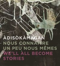 bokomslag diskmagan / Nous connatre un peu nous-memes / We'll all become stories