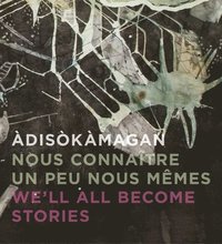 bokomslag diskmagan / Nous connatre un peu nous-mmes / We'll all become stories