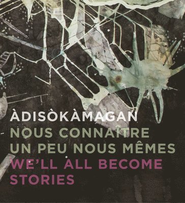 diskmagan / Nous connatre un peu nous-mmes / Well all become stories 1