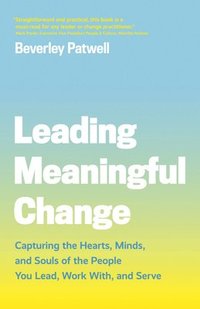 bokomslag Leading Meaningful Change