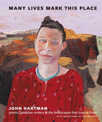 John Hartman - Many Lives Mark This Place, Inbunden