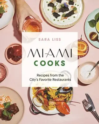 Sara Liss - Miami Cooks, Inbunden. Tillgänglighet: Lägg i varukorg