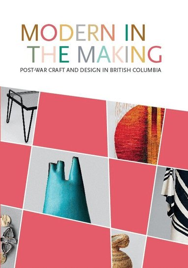 Daina Augaitis, Allan Collier, Michelle McGeough - Modern in the Making, Häftad
