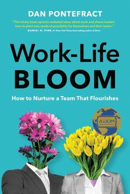 Dan Pontefract - Work-Life Bloom, Inbunden. Tillgänglighet: Lägg i varukorg