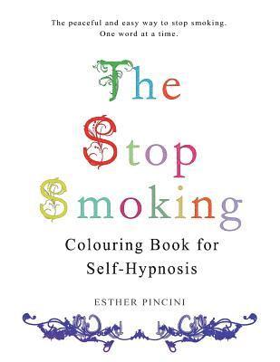 Esther Pincini - Stop Smoking Colouring Book for Self-Hypnosis, Häftad