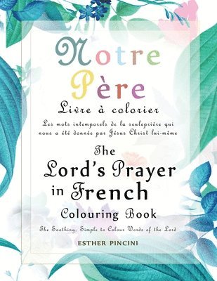 Esther Pincini - Lord's Prayer in French Colouring Book - Notre Père, Häftad