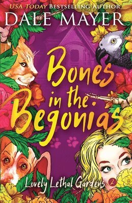 Dale Mayer - Bones in the Begonias, Häftad
