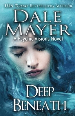 Dale Mayer - Deep Beneath, Häftad