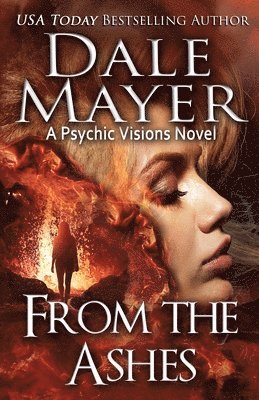 Dale Mayer - From the Ashes, Häftad