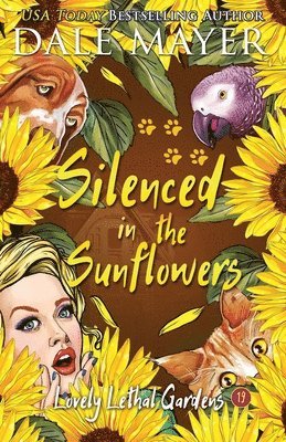 Dale Mayer - Silenced in the Sunflowers, Häftad