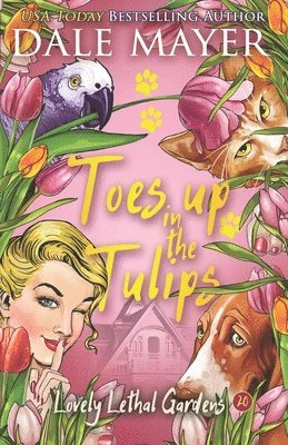 Dale Mayer - Toes up in the Tulips, Häftad