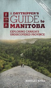 bokomslag A Daytripper's Guide to Manitoba