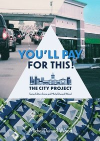 bokomslag You'll Pay for This: The City Project, Book 1