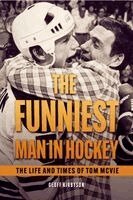 Geoff Kirbyson - The Funniest Man in Hockey: The Life and Times of Tom McVie, Häftad
